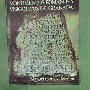 MONUMENTOS ROMANOS Y VISIGOTICOS DE GRANADA