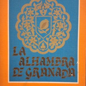 LA ALHAMBRA DE GRANADA: TRES SIGLOS DE HISTORIA
