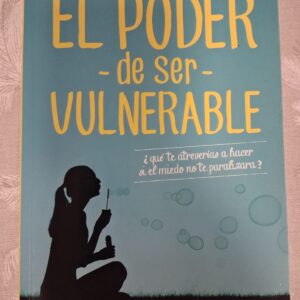 EL PODER DE SER VULNERABLE
