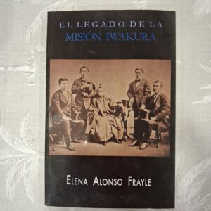 EL LEGADO DE LA MISION IWAKURA