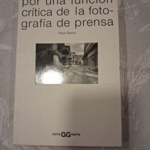 POR UNA FUNCION CRITICA DE LA FOTOGRAFIA DE PRENSA