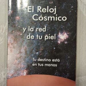 EL RELOJ CÓSMICO Y LA RED DE TU PIEL