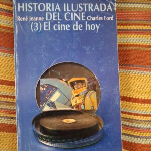 HISTORIA ILUSTRADA DEL CINE (3): EL CINE DE HOY