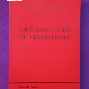 QUE SABE USTED DE GREMIALISMO?.