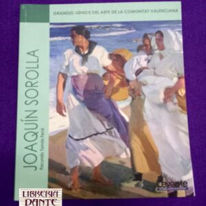 JOAQUIN SOROLLA. (Grandes genios del arte de la Comunitat Valenciana).
