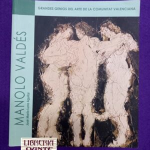 MANOLO VALDES. (Grandes genios del arte de la Comunitat Valenciana).