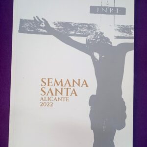 SEMANA SANTA, ALICANTE. Nº 24, 2ª época, 2022