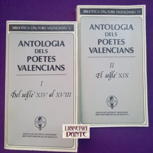ANTOLOGIA DELS POETES VALENCIANS. I: Del segle XIV al XVIII. II: El segle XIX. (tomo 1 y 2)