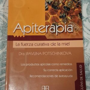 APITERAPIA LA FUERZA CURATIVA DE LA MIEL