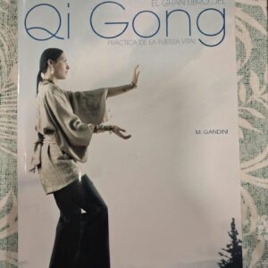 EL GRAN LIBRO DEL QI GONG PRACTICA DE LA FUERZA VITAL