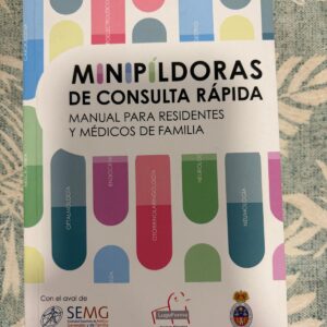 MINIPILDORAS DE CONSULTA RAPIDA, MANUAL PARA RESIDENTES Y MEDICOS DE FAMILIA